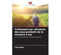 Traitement par ultrasons des sous-produits de la mouture à sec: Pour une production accrue de biocarburants