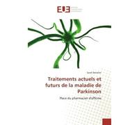 Traitements actuels et futurs de la maladie de Parkinson Place du pharmacien d'officine - Sarah Battelier - Universitaires Europeennes - broché - Etude