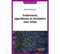 Traitements, algorithmes et simulation avec Scilab Olivier RIOUL (Auteur), Gérard Blanchet (Auteur)