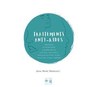 Traitements anti-rides Massages, acupuncture, hygiène de vie, gua sha, ventouses, rouleau de jade, ridoki, tuina du visage, kobido - Jean-Marc Triboulet - Shentao - broché - Guide