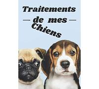 Traitements de mes chiens: Carnet de suivi des traitements antiparasitaires pour plusieurs chiens | 7x10 pouces, 100 pages | Idéal pour associations et propriétaires de plusieurs chiens