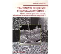 Traitements de surface et nouveaux matériaux: Quelles sont les solutions pour lutter contre la dégradation des matériaux à haute température ?