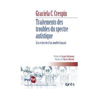 Traitements des troubles du spectre autistique - Recherche d'un modèle français A la recherche d'un modèle français - Graciela C. Crespin - Eres - broché - Essai