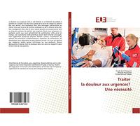 Traiter la douleur aux urgences? Une nécessité