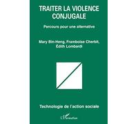 Traiter la violence conjugale: Parcours pour une alternative