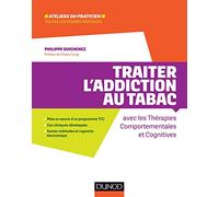 Traiter l'addiction au tabac - avec les thérapies comportementales et cognitives: avec les thérapies comportementales et cognitives