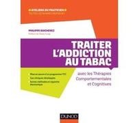 Traiter l'addiction au tabac - avec les thérapies comportementales et cognitives Philippe Guichenez (Auteur)