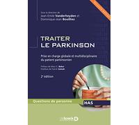 Traiter le Parkinson: Prise en charge globale et multidisciplinaire du patient parkinsonien