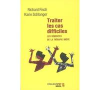 Traiter les cas difficiles. Les réussites de la thérapie brève - Richard Fisch - Seuil - broché - Essai