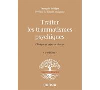 Traiter les traumatismes psychiques - 3e éd. - Clinique et prise en charge: Clinique et prise en charge
