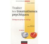 Traiter les traumatismes psychiques: Clinique et prise en charge