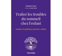 Traiter les troubles du sommeil chez l'enfant Soutien et guidance parents-enfant - Christine Genet - Dunod - broché - Guide