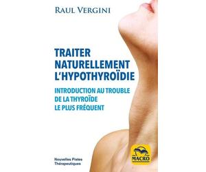 Traiter Naturellement L'hypothyroïdie - Introduction Au Trouble De La Thyroïde Le Plus Fréquent