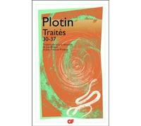Traités 30-37 Plotin (Auteur), Richard DuFour (Traduction), Luc Brisson (Traduction), Jérôme Laurent (Traduction), Jean-François Pradeau (Traduction)
