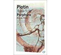 Porphyre et Plotin – Traités 51-54 : Vie de Plotin – Traduction Luc Brisson et Richard DuFour