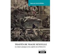 TRAITES DE MAGIE SEXUELLE Les rituels sataniques de la Confrérie de la flèche d'or