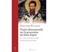 Traités démonstratifs sur la procession du saint-esprit Grégoire Palamas (Auteur)