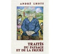 Traités du paysage et de la figure de Lhote. André (1970) Relié