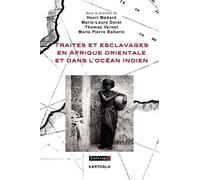 Traites Et Esclavages En Afrique Orientale Et Dans L'océan Indien