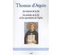 Traites : les raisons de la foi - les articles dela foi et les sacrements de l'eglise