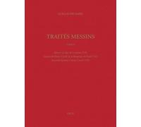Traités Messins - Tome 2, Epistre Au Duc De Lorraine 1543 - Epistre De Pierre Caroli & La Response De Farel 1543 - Seconde Epistre À Pierre Caroli 1543