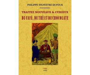 Traités nouveaux et curieux du café du thé et du chocolat