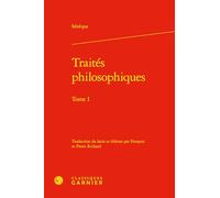 Traités philosophiques: Consolation à Marcia - Consolation à Helvia - Consolation à Polybe - La Colère (Tome I)