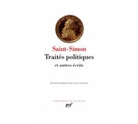 Saint-Simon : Traités politiques et autres écrits