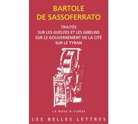 Traités sur les Guelfes et les Gibelins, sur le gouvernement de la cité, sur le tyran