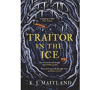 Traitor in the Ice: Treachery has gripped the nation. But the King has spies everywhere.