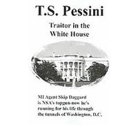 Traitor in the White House T. S. Pessini (Auteur)