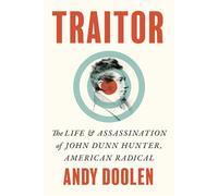 Traitor The Life and Assassination of John Dunn Hunter, American Radical - Andy Doolen - Johns Hopkins University Press - ebook (ePub) - Livre
