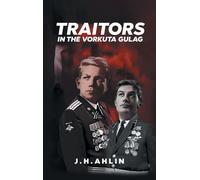 Traitors in the Vorkuta Gulag