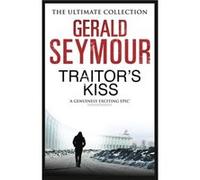 Traitor's Kiss Seymour, Gerald (Auteur)