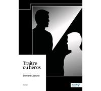 Traître ou héros - Bernard Lejeune - Nombre 7 - relié - Roman
