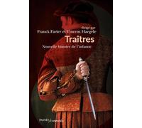 Traîtres: Nouvelle histoire de l'infamie