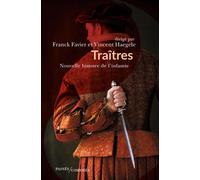 Traîtres Nouvelle histoire de l'infamie - Vincent Haegele - Passés Composés - broché - Essai