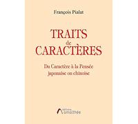Traits de caractères - Du Caractère à la Pensée japonaise ou chinoise