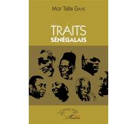 Traits sénégalais - Mor Talla Gaye - L'harmattan - broché - Essai