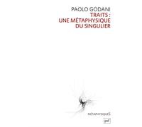 Traits : une métaphysique du singulier - Paolo Godani - Puf - broché - Essai