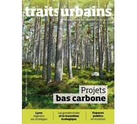 Traits Urbain N°137 : Projets bas carbone - Sept-Oct 2023 - Collectif - Agence Innovapresse - broché - Revue