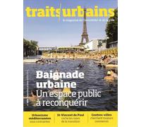 Traits urbains n°153 : Baignade urbaine - Septembre/Octobre 2025: Un espace public à réconquérir