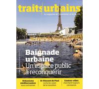Traits urbains n°153 : Baignade urbaine - Septembre/Octobre 2025 Un espace public à réconquérir - Traits Urbains - Agence Innovapresse - broché - Revue