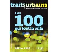 Traits Urbains n°155/156 : Les 100 qui font la ville - édition 2026 - Décembre 2025/Janvier 2026