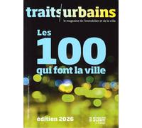 Traits Urbains n°155/156 : Les 100 qui font la ville - édition 2026 - Décembre 2025/Janvier 2026 - Traits Urbains - Agence Innovapresse - broché - Revue