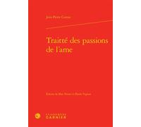 Traitté des passions de l'ame - Jean-Pierre Camus - Classiques Garnier - relié - Roman