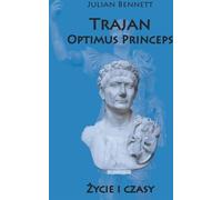 Trajan Optimus Princeps Vie et époque