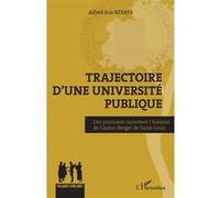Trajectoire d'une université publique Alfred Inis Ndiaye (Auteur)