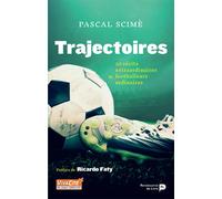 Trajectoires. 20 récits extraordinaires de footballeurs ordinaires - Pascal Scime - Luc Pire - broché - Entretien