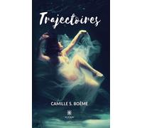 Trajectoires - Camille S. Boème - Le Lys Bleu - broché - Roman